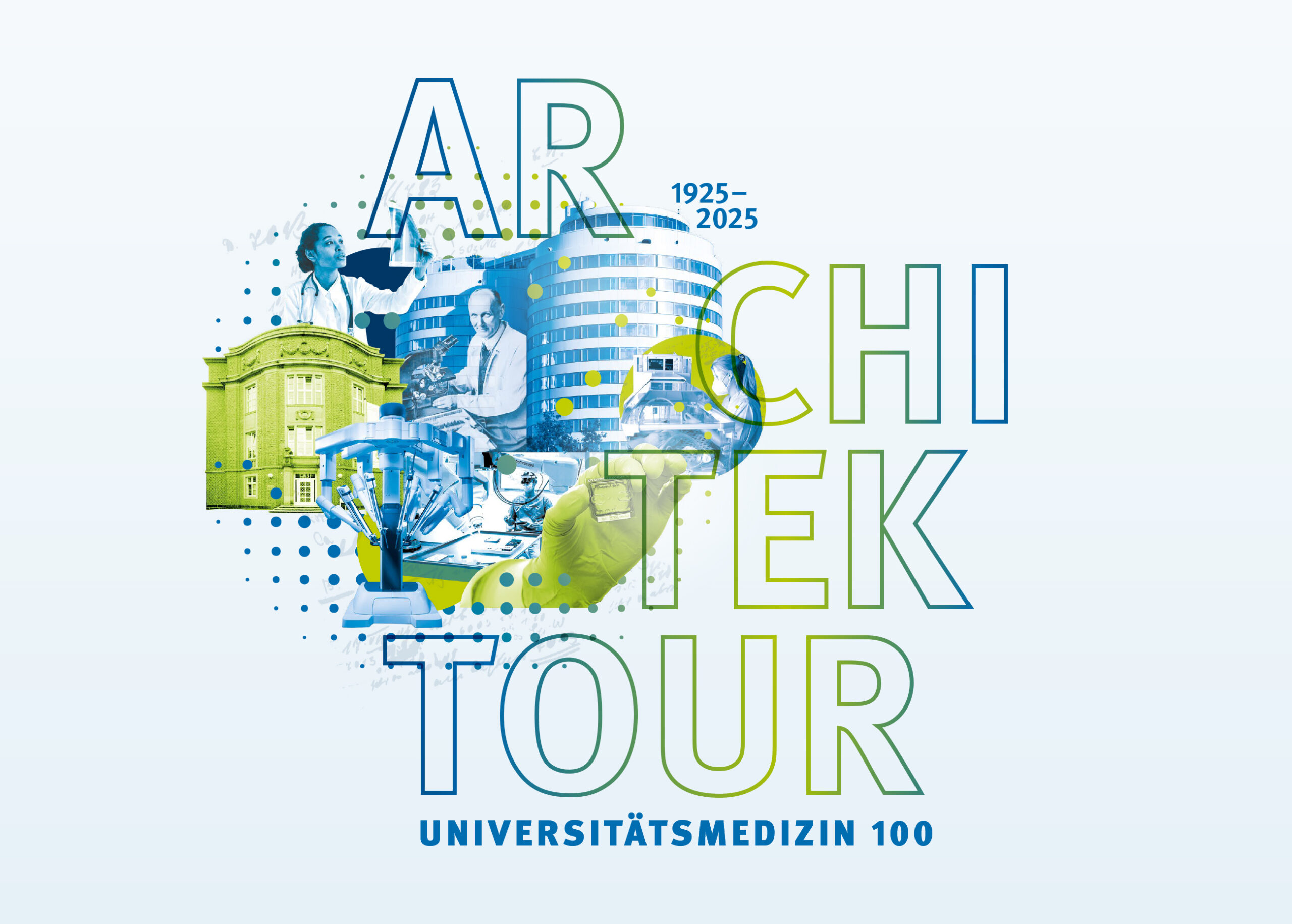 Keyvisual mit Motiven zu Lehre, Patient*innenversorgung, Spitzenmedizin und Robotik im OP, ergänzt durch Schriftzug Architektur, Unimedizin 100 und 1925 bis 2025.